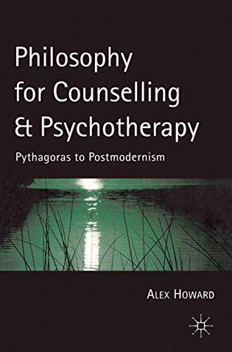 Philosophy for Counselling and Psychotherapy: Pythagoras to Postmodernism von Red Globe Press