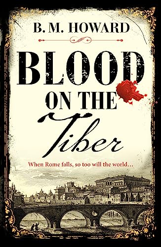 Blood on the Tiber: A rich and atmospheric historical mystery (The Gracchus & Vanderville Mysteries, 2)