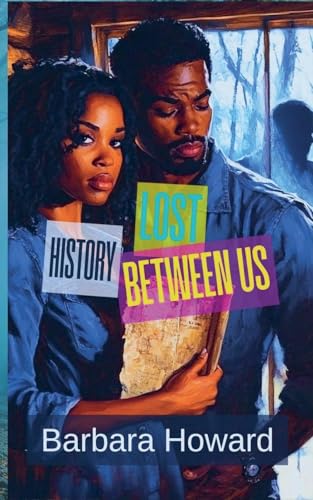 Lost History Between Us von Barbara Howard Media