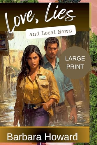 Love, Lies, and Local News - Large Print von Barbara Howard