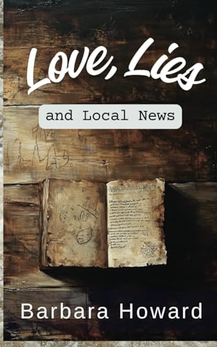 Love, Lies, and Local News von Independently published