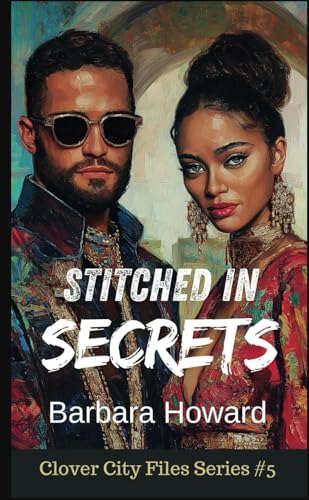 Stitched in Secrets: The Clover City Files, Book 5 von Independently published