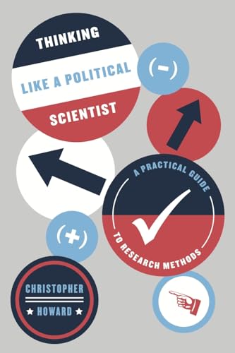 Thinking Like a Political Scientist: A Practical Guide to Research Methods (Chicago Guides to Writing, Editing, and Publishing) von University of Chicago Press