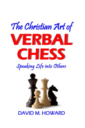 The Christian Art of Verbal Chess: Speaking Life into Others