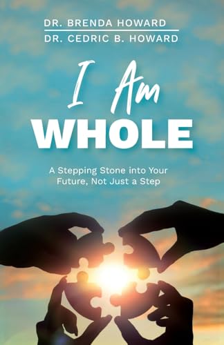 I Am Whole: A Stepping Stone into Your Future, Not Just a Step von Spines