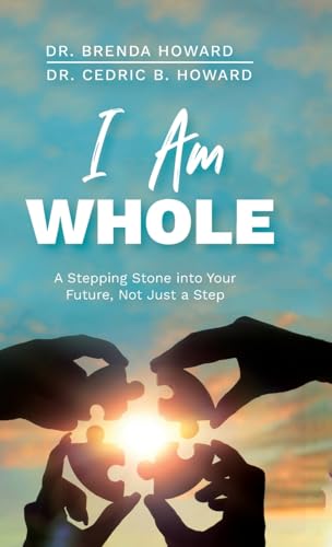 I Am Whole: A Stepping Stone into Your Future, Not Just a Step von Spines