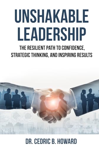 Unshakable Leadership: The Resilient Path to Confidence, Strategic Thinking, and Inspiring Results von BSK Publishing