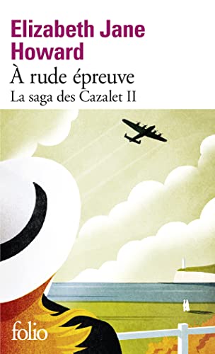 À rude épreuve: La saga des Cazalet 2