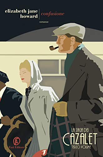 Confusione. La saga dei Cazalet (Vol. 3) (Le strade)