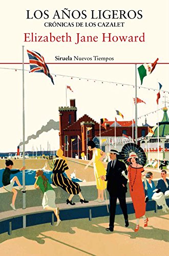 Los años ligeros : crónicas de los Cazalet (Nuevos Tiempos, Band 371) von SIRUELA