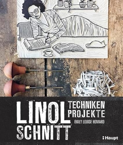 Linolschnitt - Techniken und Projekte von Haupt Verlag AG