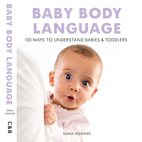 Baby Body Language: 100 Ways to Understand Babies & Toddlers