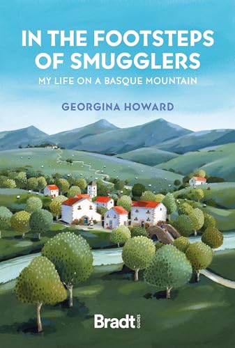 In the Footsteps of Smugglers: My Life on a Basque Mountain (Bradt Travel Literature) von Bradt Travel Guides