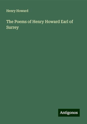 The Poems of Henry Howard Earl of Surrey