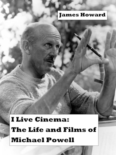 'I Live Cinema' : The Life and Films of Michael Powell von Independently published