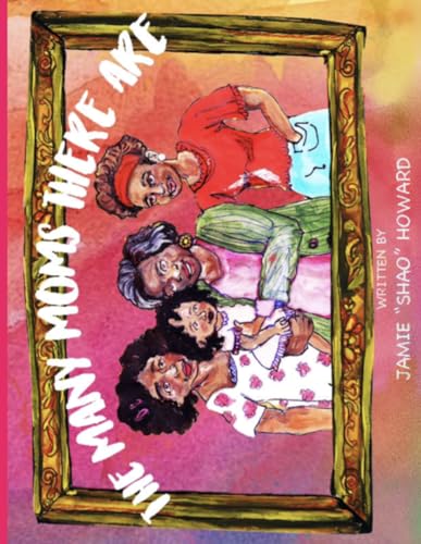 The Many Moms There Are von Independently published
