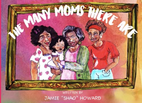 The Many Moms There Are The Many Moms There Are von Independently published