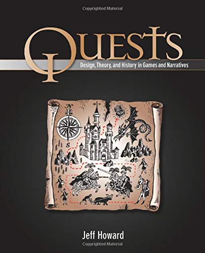 Quests: Design, Theory, and History in Games and Narratives von A K PETERS