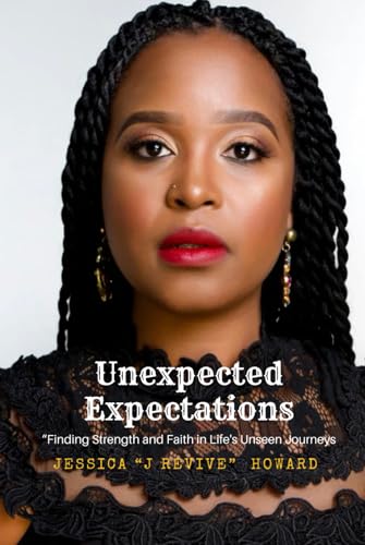 Unexpected Expectations: Finding Strength And Faith In Life's Unseen Journey von Independently published