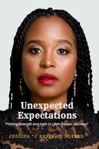 Unexpected Expectations: Finding Strength And Faith In Life's Unseen Journey von Independently published