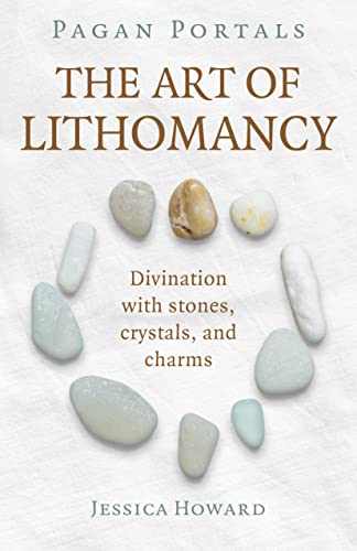 Pagan Portals - The Art of Lithomancy: Divination With Stones, Crystals, and Charms von Moon Books