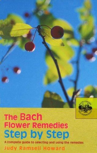 The Bach Flower Remedies Step by Step: A Complete Guide to Selecting and Using the Remedies von Vermilion