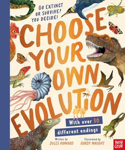 Choose Your Own Evolution: Go Extinct or Survive? You Decide! Choose Your Own Evolution: Go Extinct or Survive? You Decide! von Nosy Crow Ltd