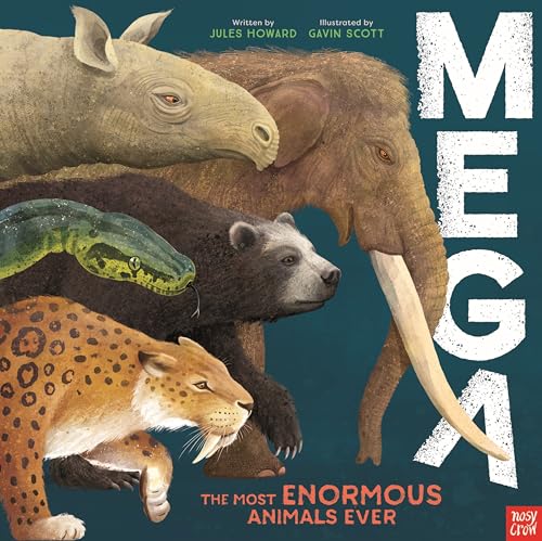 MEGA: The Most Enormous Animals Ever MEGA: The Most Enormous Animals Ever von Nosy Crow