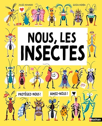 Nous, les insectes: A la rencontre des petites bêtes qui nettoient, soignent et nourrissent le monde ! von NATHAN