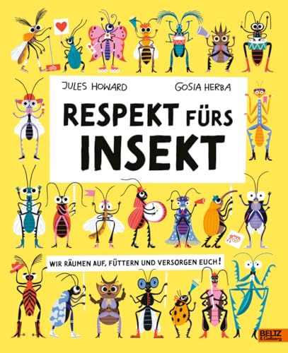 Respekt fürs Insekt: Wir räumen auf, füttern und versorgen euch! von Beltz & Gelberg