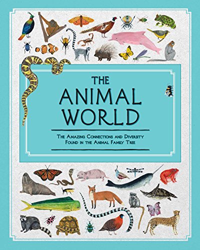 The Animal World: The Amazing Connections and Diversity Found in the Animal Family Tree (Blueprint Editions)