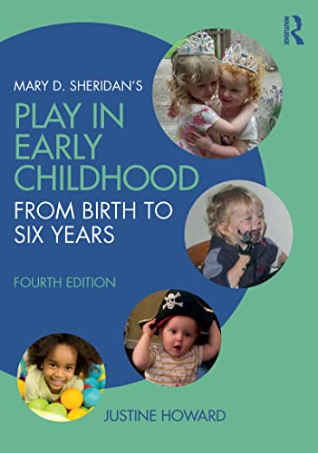 Mary D. Sheridan's Play in Early Childhood: From Birth to Six Years von Routledge