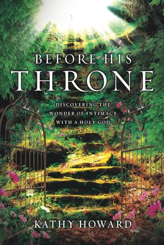 Before His Throne: Discovering the Wonder of Intimacy with a Holy God von Story Architect