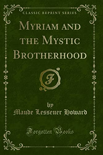 Myriam and the Mystic Brotherhood (Classic Reprint) von Forgotten Books