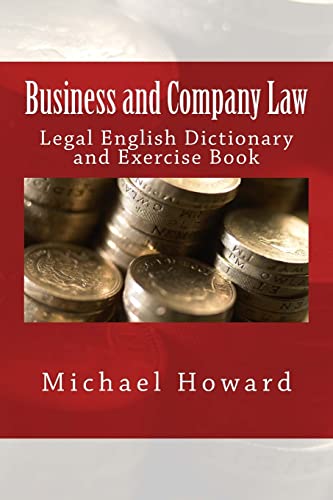 Business and Company Law: Legal English Dictionary and Exercise Book (Legal English Dictionaries) von CREATESPACE