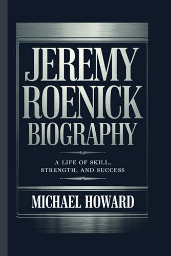 JEREMY ROENICK BIOGRAPHY: A Life of Skill, Strength, and Success JEREMY ROENICK BIOGRAPHY: A Life of Skill, Strength, and Success von Independently published