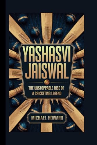 YASHASVI JAISWAL: The Unstoppable Rise of a Cricketing Legend YASHASVI JAISWAL: The Unstoppable Rise of a Cricketing Legend von Independently published