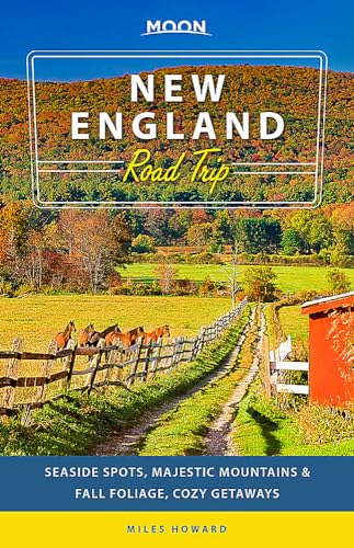 Moon New England Road Trip: Seaside Spots, Majestic Mountains & Fall Foliage, Cozy Getaways (Travel Guide) von Moon Travel