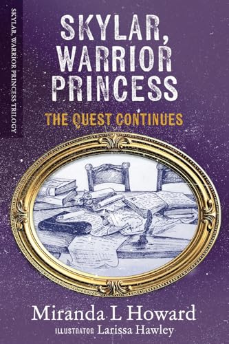 Skylar, Warrior Princess: The Quest Continues (Skylar, Warrior Princess Trilogy) von Xulon Press