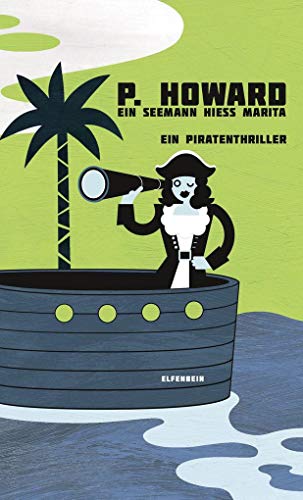Ein Seemann hieß Marita: Ein Piratenthriller von Elfenbein Verlag