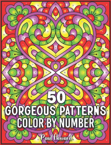 50 Gorgeous Patterns Color by Number: A Stress Relieving Color By Number Book for Adults Featuring Relaxing 50 Pattern Illustration .. Unique Gifts for Your Friends And Family von Independently published