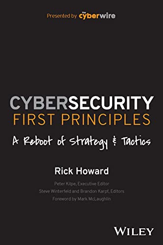Cybersecurity First Principles: A Reboot of Strategy and Tactics von John Wiley & Sons Inc