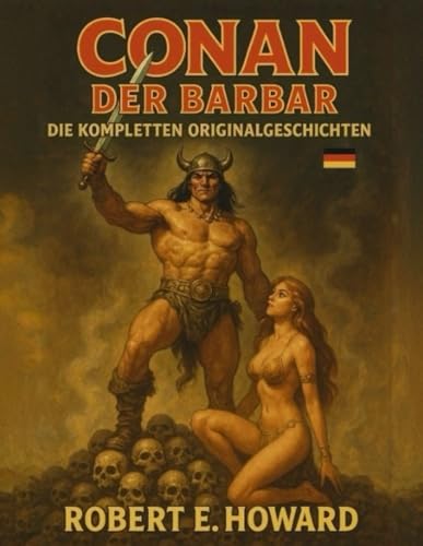 Conan der Barbar - Die kompletten Originalgeschichten von Independently published