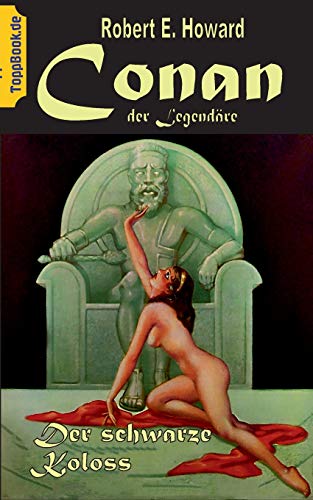 Conan der Legendäre: Der Schwarze Koloss (ToppBook Fantastische Welt)