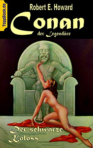 Conan der Legendäre: Der Schwarze Koloss (ToppBook Fantastische Welt)