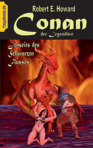 Conan der Legendäre: Jenseits des Schwarzen Flusses (ToppBook Fantastische Welt)