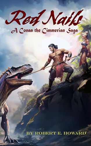 Red Nails: A Conan the Cimmerian Saga