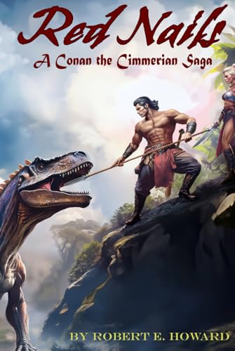 Red Nails: A Conan the Cimmerian Saga