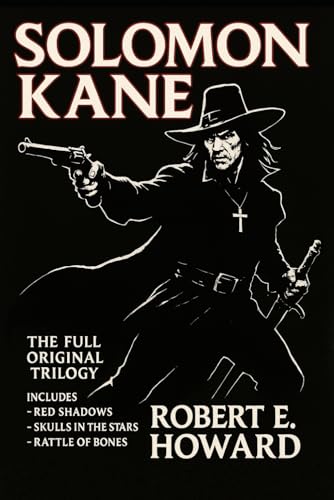 Solomon Kane - The Full Original Trilogy: As published in the Weird Tales magazine between 1928 and 1929 von Independently published
