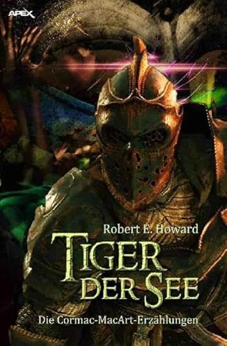 TIGER DER SEE - DIE CORMAC-MAC-ART-ERZÄHLUNGEN: Der Fantasy-Klassiker!